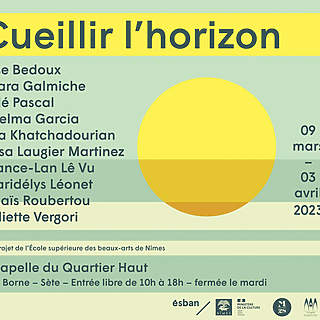 Exposition Cueillir l’horizon - Sète