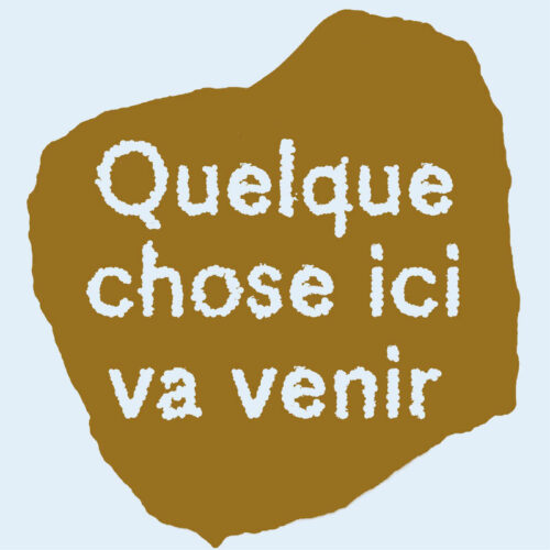 Quelque chose ici va venir - Les Arques