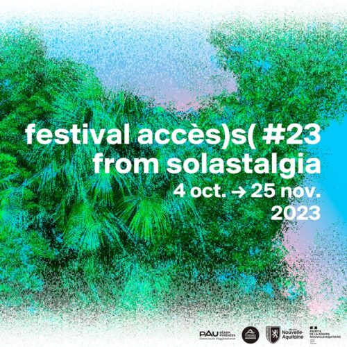 Festival accès)s( #23 - From Solastalgia - Pau
