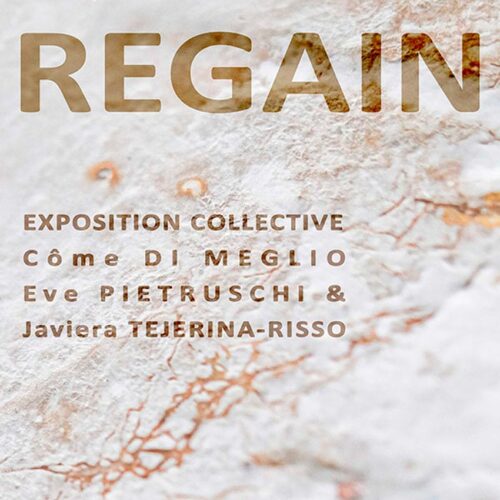 Regain - Côme Di Meglio, Eve Pietruschi, Javiera Tejerina-Risso - Châteauvert