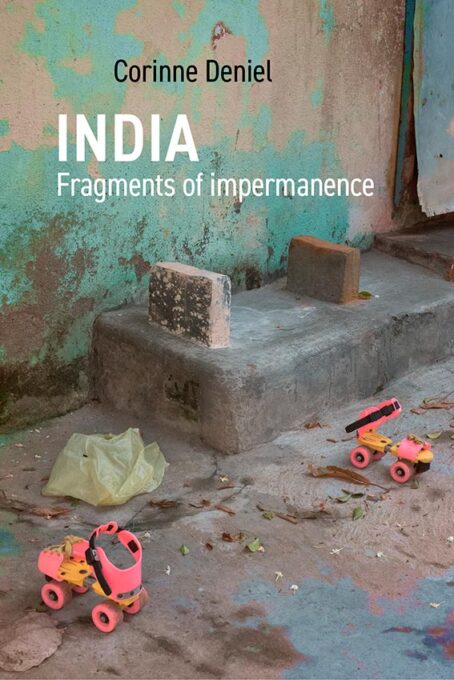 Corinne Deniel – India, Fragments of impermanence – Monferran-Savès