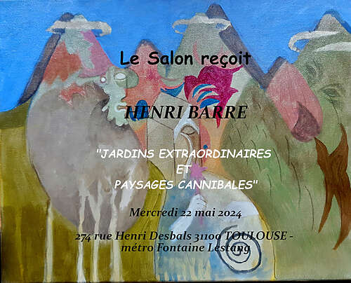 Le Salon reçoit Henri Barre - Jardins extraordinaires – Toulouse