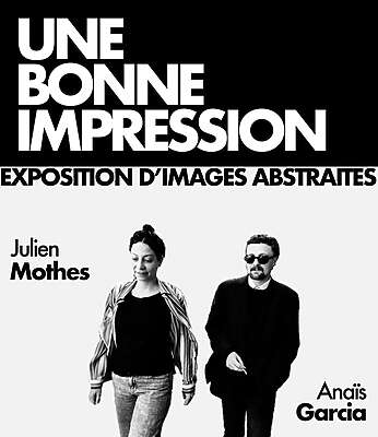 Anaïs Garcia & Julien Mothes - Une bonne impression - Bordeaux