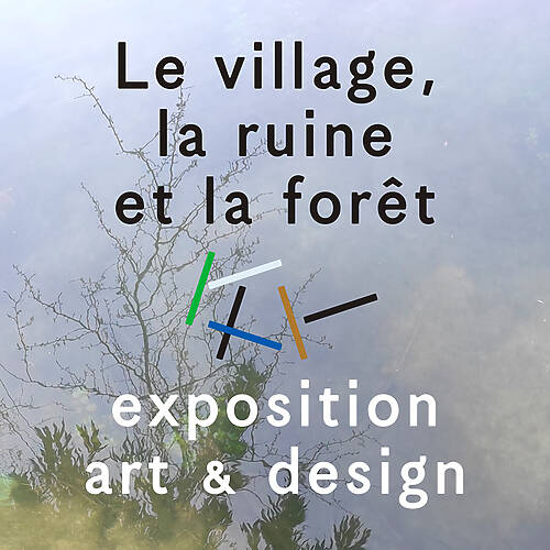 Résider / Réhabiter - Le village, la ruine et la forêt - Les Arques
