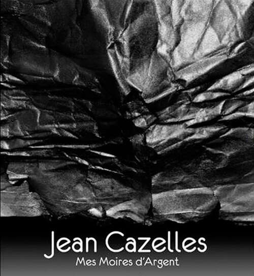 Jean Cazelles - Mes Moires d'Argent - Rodez