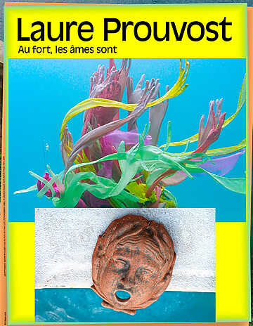 Laure Prouvost - Au fort, les âmes sont - Marseille