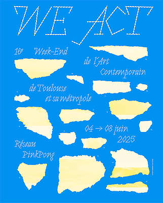 WEACT 2025 Week-End de l’Art Contemporain Toulouse