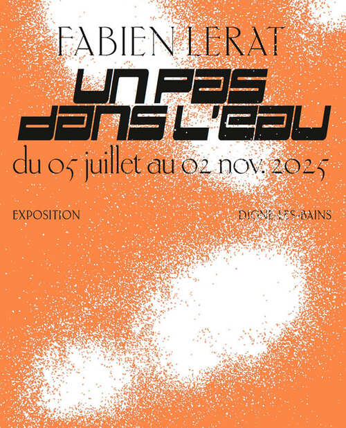 Fabien Lerat - Un Pas dans l’eau - Digne-les-Bains