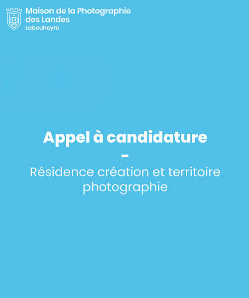 Appel à candidature - Résidence création et territoire - Labouheyre