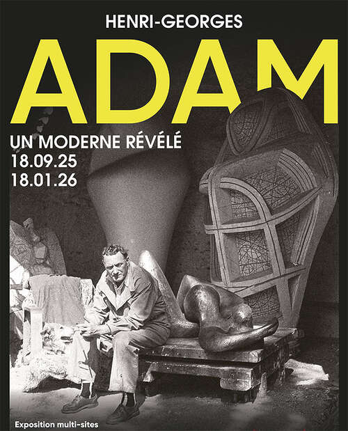 Henri-Georges Adam - Un moderne révélé  - Toulouse