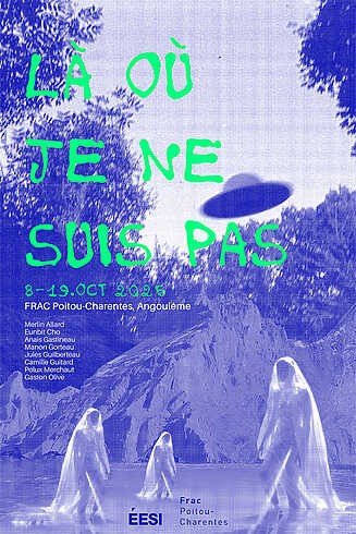 Là où je ne suis pas - Diplomé·e·s de l’ÉESI - Angoulême