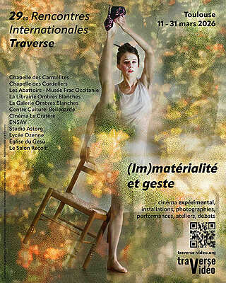 Traverse Vidéo 2026 - (Im)matérialité et geste - Toulouse