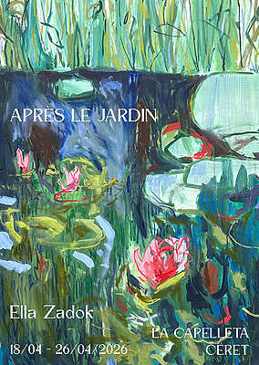 Ella Zadok - Après le jardin - Céret