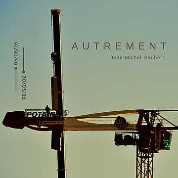 Jean-Michel Gaubert – Autrement – Bordeaux