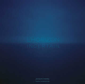 Jacques Mataly - L'horizon incertain - Toulouse