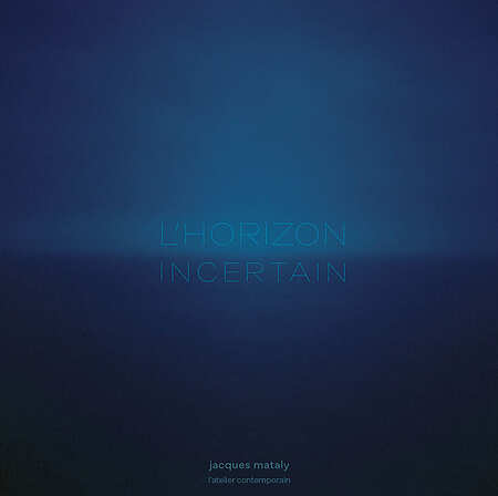 Jacques Mataly - L'horizon incertain - Toulouse