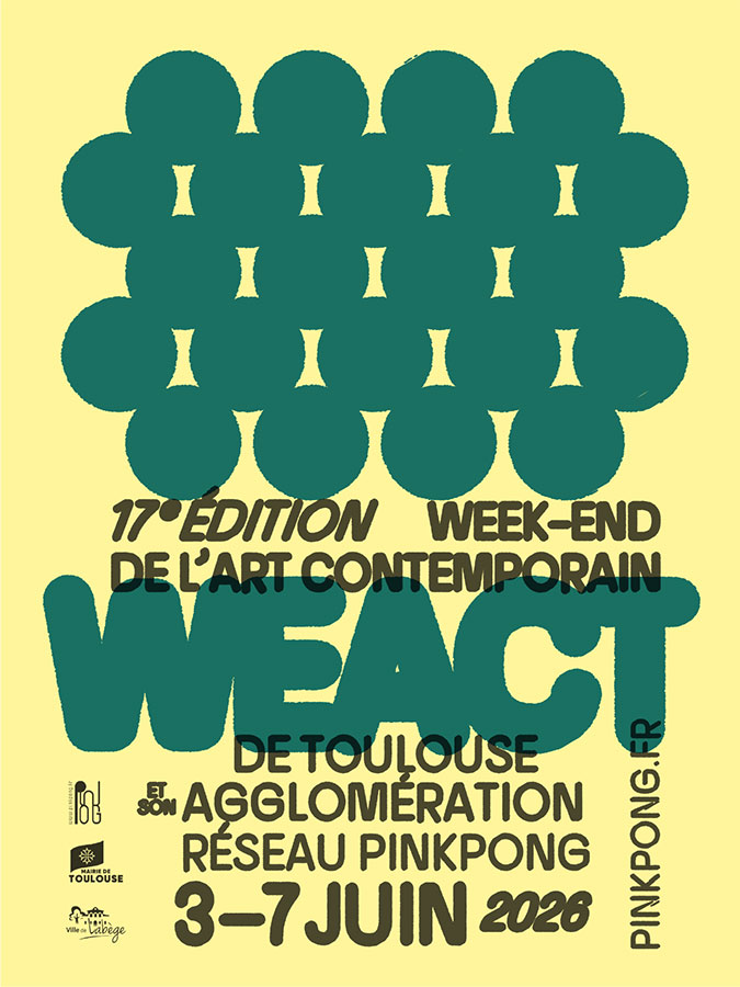 WEACT 2026 Week-End de l’Art Contemporain Toulouse