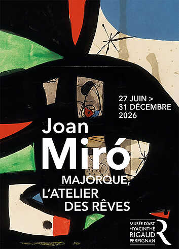 Joan Miró. Majorque, l'atelier des rêves - Perpignan