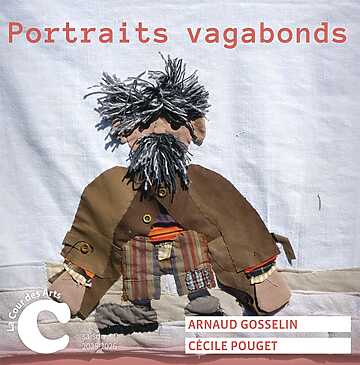 Cécile Pouget & Arnaud Gosselin - Portraits vagabonds - Tulle