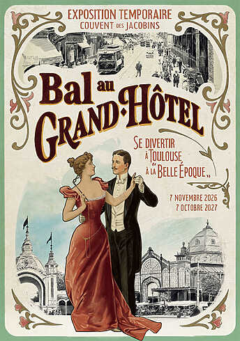 Bal au Grand Hôtel - Toulouse à la Belle époque