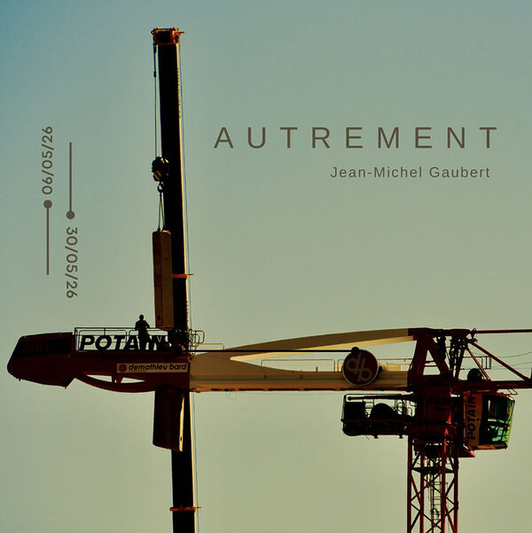 Jean-Michel Gaubert – Autrement – Bordeaux