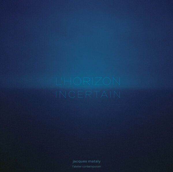 Jacques Mataly - L'horizon incertain - Toulouse